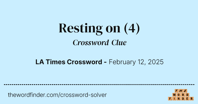 Resting on crossword clue image