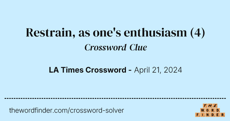 Restrain, as one's enthusiasm crossword clue image