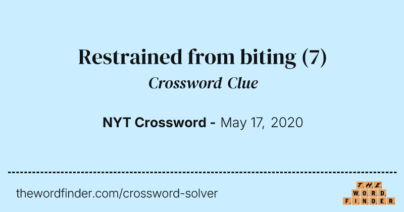 Restrained from biting crossword clue image