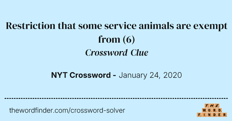 Restriction that some service animals are exempt from crossword clue image