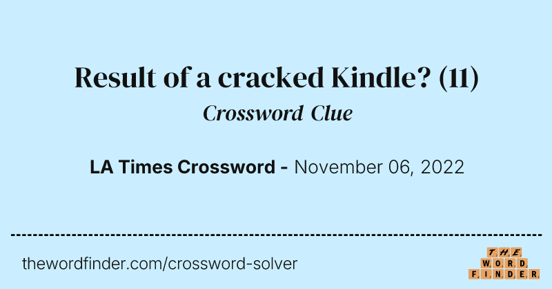 Result of a cracked Kindle? crossword clue image