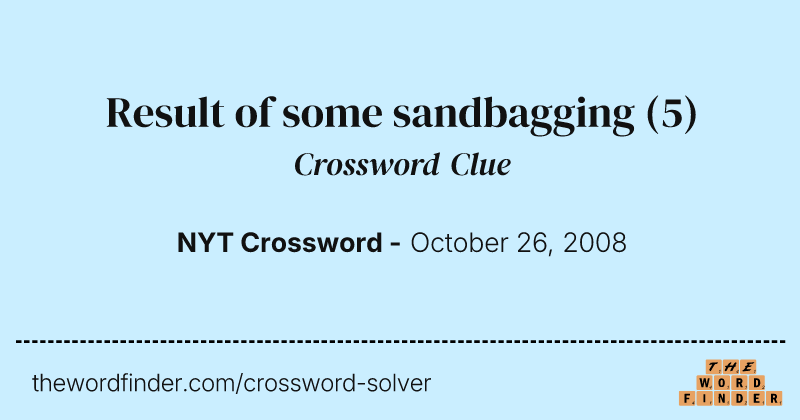 Result of some sandbagging crossword clue image