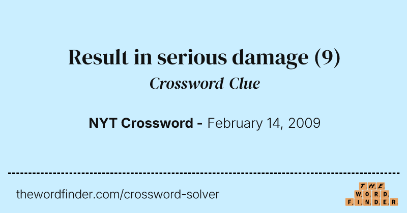 Result in serious damage crossword clue image