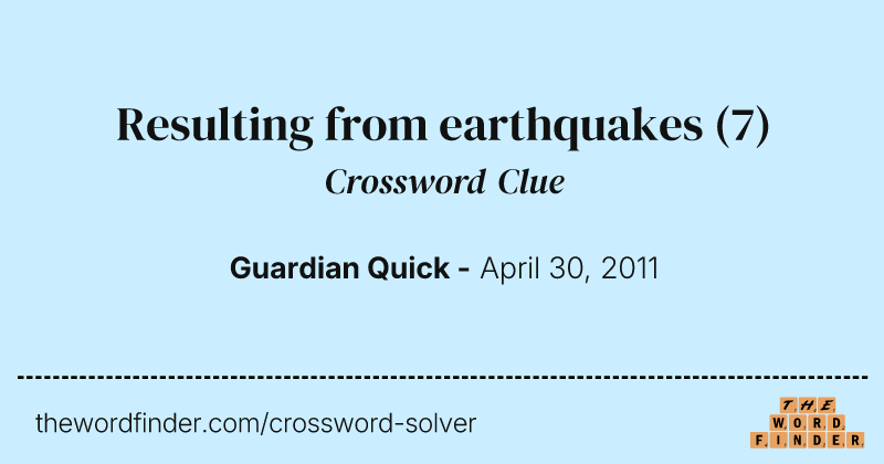 Resulting from earthquakes crossword clue image