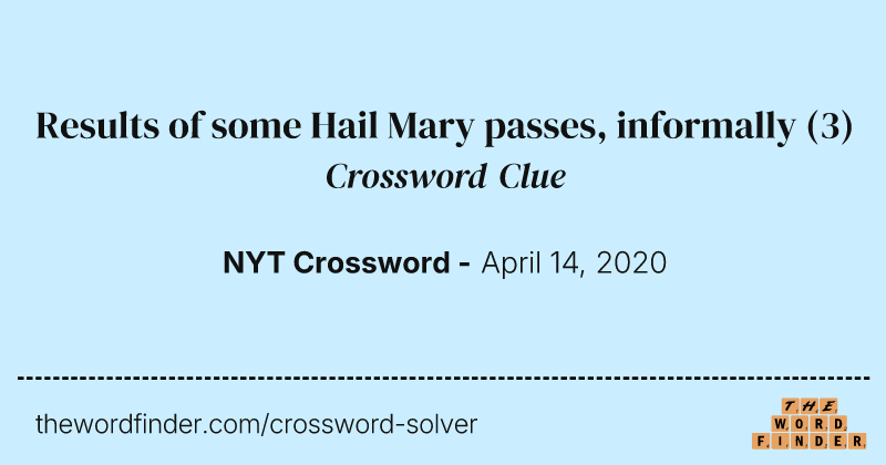 Results of some Hail Mary passes, informally crossword clue image