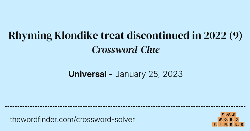 Rhyming Klondike treat discontinued in 2022 crossword clue image