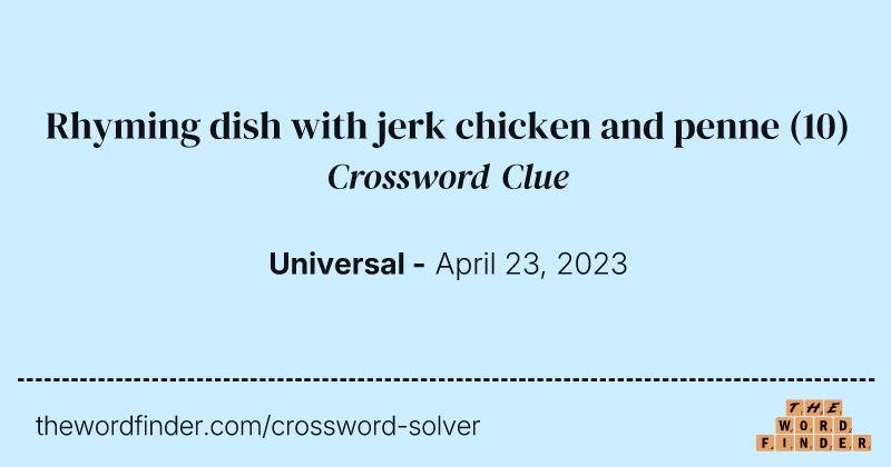 Rhyming dish with jerk chicken and penne crossword clue image