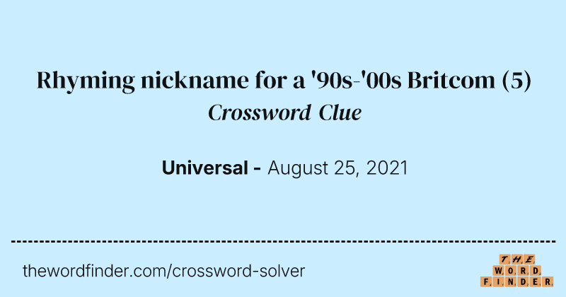 Rhyming nickname for a '90s-'00s Britcom crossword clue image