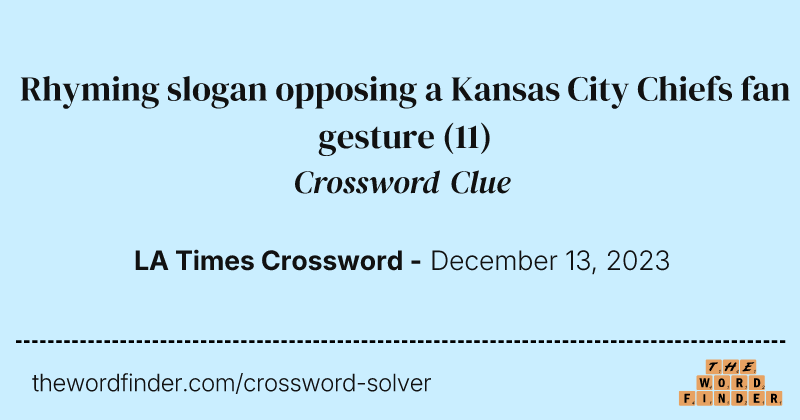 Rhyming slogan opposing a Kansas City Chiefs fan gesture crossword clue image