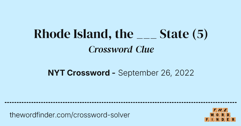 Rhode Island, the ___ State crossword clue image