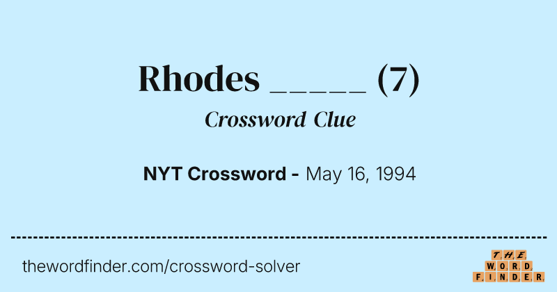 Rhodes _____ crossword clue image