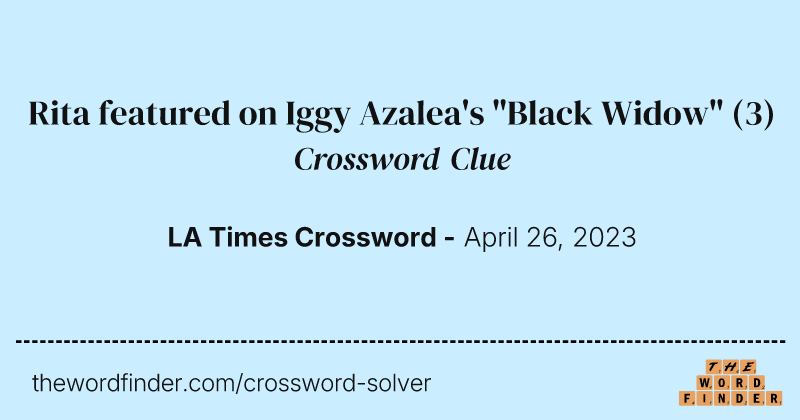 Rita featured on Iggy Azalea's "Black Widow" crossword clue image