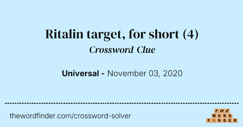 Ritalin target, for short crossword clue image