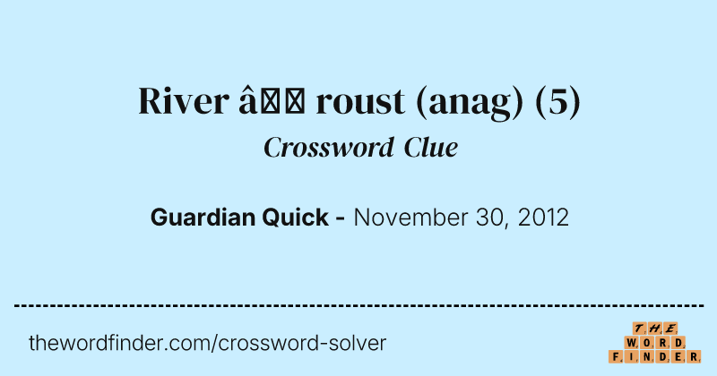 River — roust (anag) crossword clue image