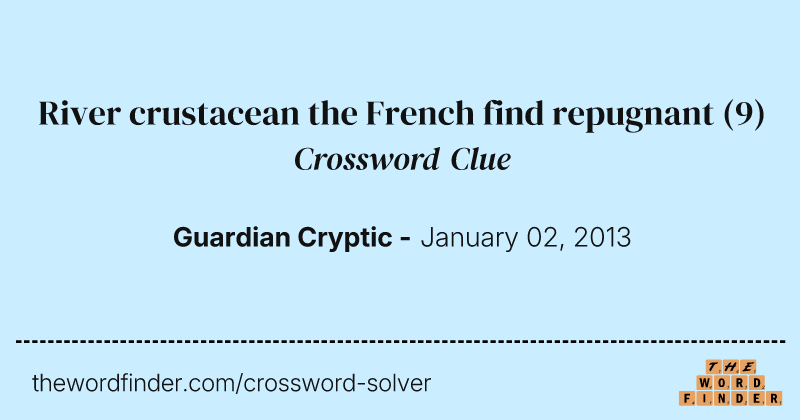 River crustacean the French find repugnant crossword clue image