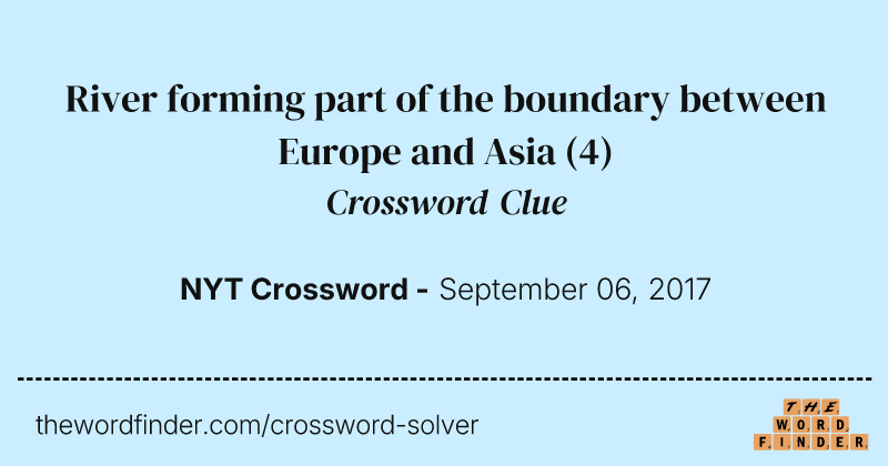 River forming part of the boundary between Europe and Asia crossword clue image