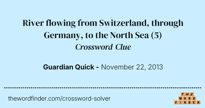 River flowing from Switzerland, through Germany, to the North Sea crossword clue image