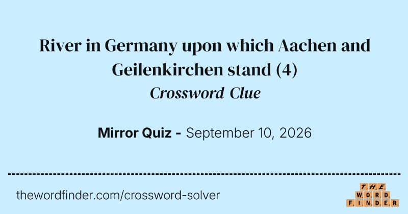 River in Germany upon which Aachen and Geilenkirchen stand crossword clue image