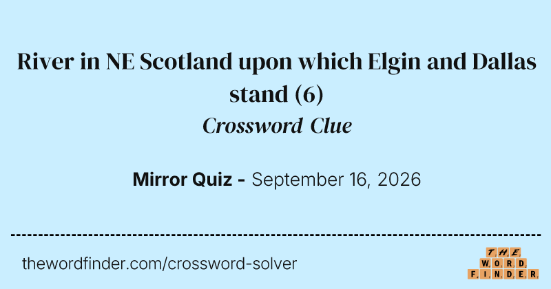 River in NE Scotland upon which Elgin and Dallas stand crossword clue image
