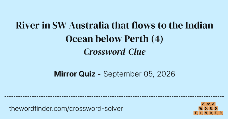 River in SW Australia that flows to the Indian Ocean below Perth crossword clue image