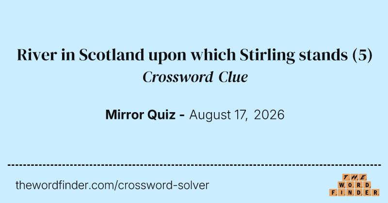 River in Scotland upon which Stirling stands crossword clue image
