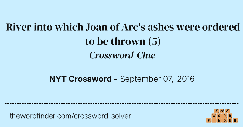 River into which Joan of Arc's ashes were ordered to be thrown crossword clue image