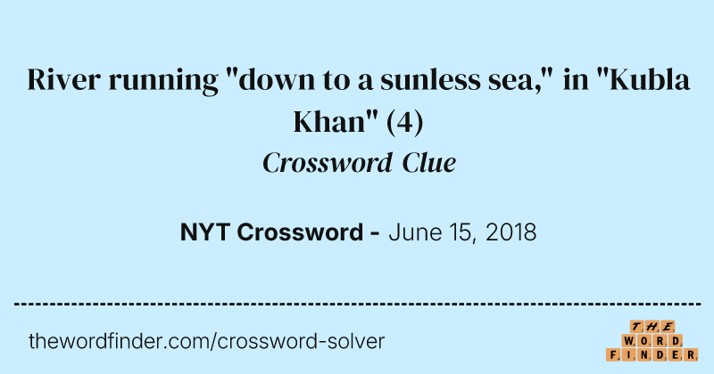 River running "down to a sunless sea," in "Kubla Khan" crossword clue image