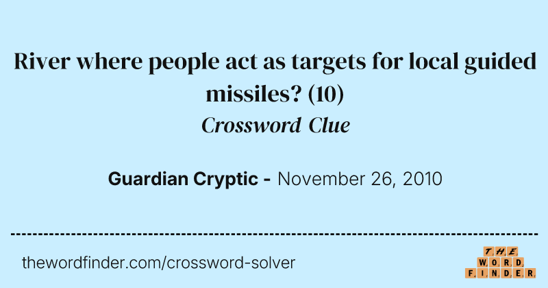 River where people act as targets for local guided missiles? crossword clue image