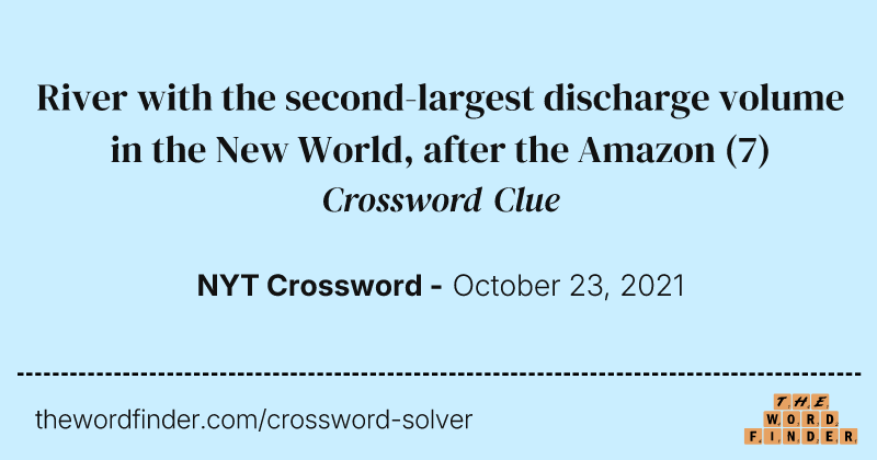 River with the second-largest discharge volume in the New World, after the Amazon crossword clue image