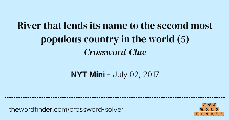 River that lends its name to the second most populous country in the world crossword clue image