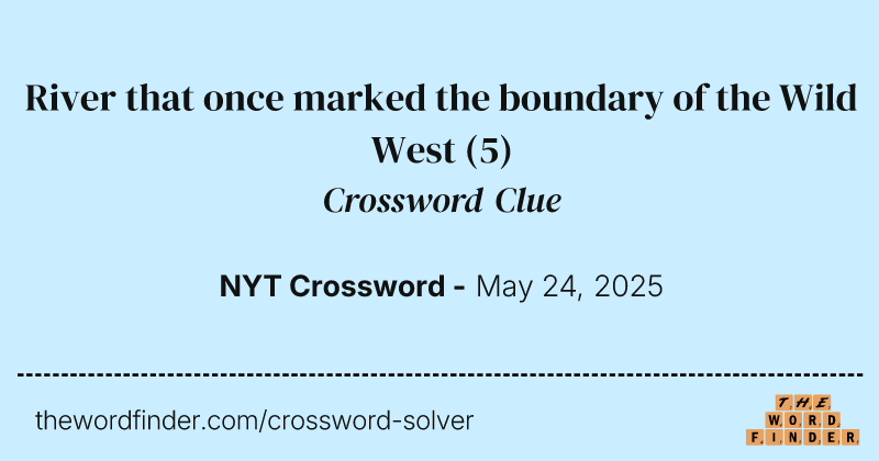 River that once marked the boundary of the Wild West crossword clue image