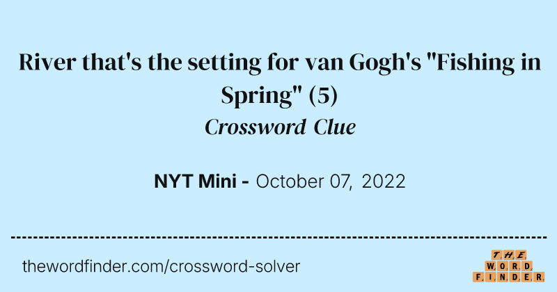 River that's the setting for van Gogh's "Fishing in Spring" crossword clue image