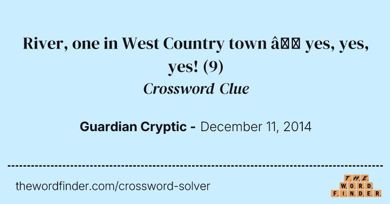 River, one in West Country town — yes, yes, yes! crossword clue image