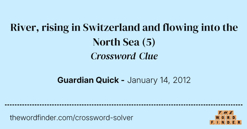 River, rising in Switzerland and flowing into the North Sea crossword clue image
