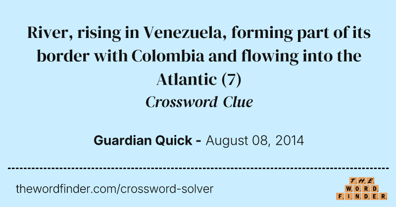 River, rising in Venezuela, forming part of its border with Colombia and flowing into the Atlantic crossword clue image