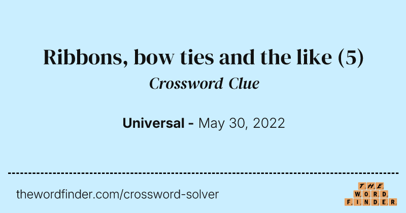 Ribbons, bow ties and the like crossword clue image