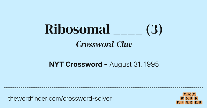 Ribosomal ____ crossword clue image