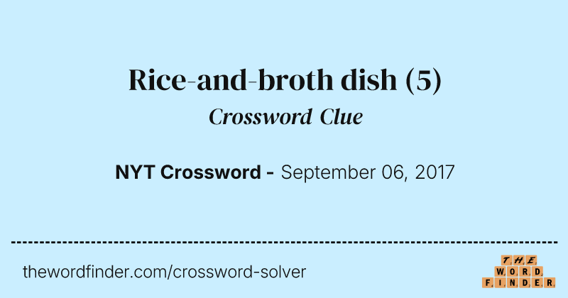 Rice-and-broth dish crossword clue image