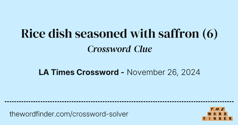 Rice dish seasoned with saffron crossword clue image