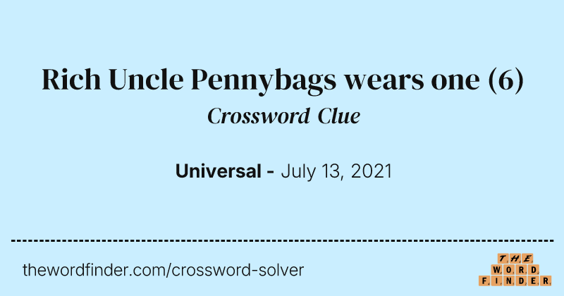 Rich Uncle Pennybags wears one crossword clue image