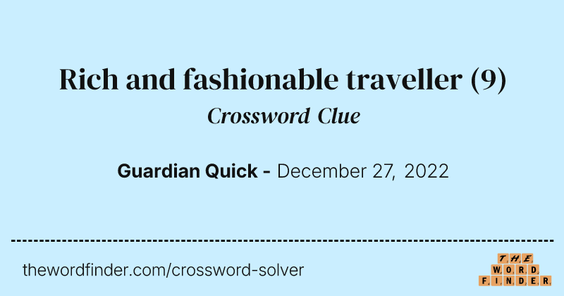 Rich and fashionable traveller crossword clue image