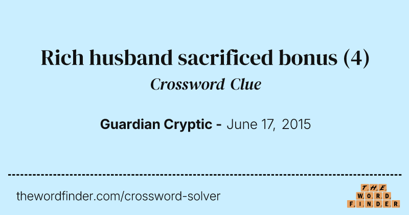 Rich husband sacrificed bonus crossword clue image