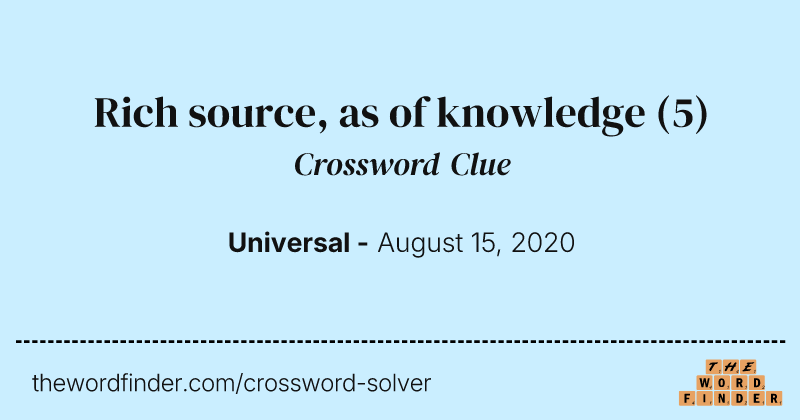 Rich source, as of knowledge crossword clue image