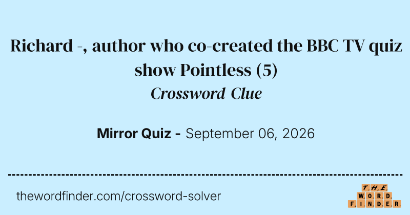 Richard -, author who co-created the BBC TV quiz show Pointless crossword clue image