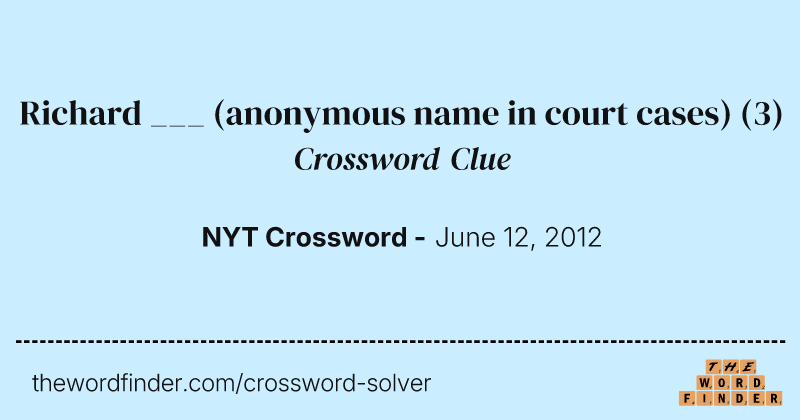 Richard ___ (anonymous name in court cases) crossword clue image