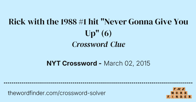 Rick with the 1988 #1 hit "Never Gonna Give You Up" crossword clue image