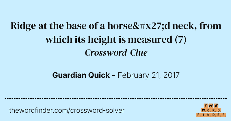 Ridge at the base of a horse'd neck, from which its height is measured crossword clue image