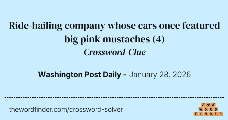 Ride-hailing company whose cars once featured big pink mustaches crossword clue image