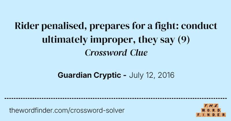 Rider penalised, prepares for a fight: conduct ultimately improper, they say crossword clue image