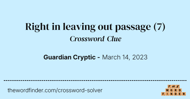 Right in leaving out passage crossword clue image